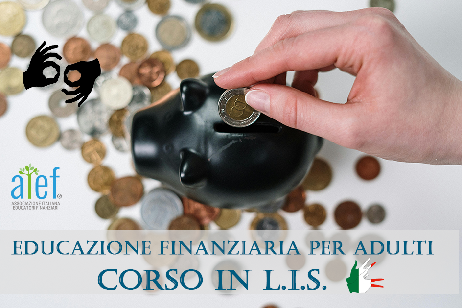 EDUCAZIONE FINANZIARIA PER ADULTI - CORSO IN LINGUA LIS