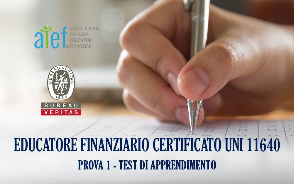 PROVA D'ESAME - EDUCATORE FINANZIARIO CERTIFICATO UNI 11640